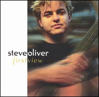 Steve Oliver - First View lyrics