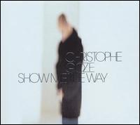 Christophe Goze - Show Me the Way lyrics
