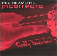 Freddy Valeriani - Politicamente Incorrecto lyrics