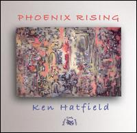 Ken Hatfield - Phoenix Rising lyrics