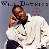 Will Downing - Come Together as One lyrics