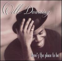 Will Downing - Love's the Place to Be lyrics