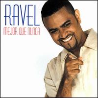 Ravel - Mejor Que Nunca lyrics