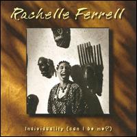 Rachelle Ferrell - Individuality (Can I Be Me?) lyrics