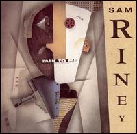 Sam Riney - Talk to Me lyrics