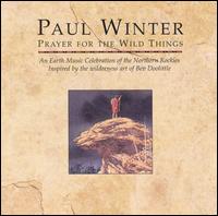 Paul Winter - Prayer for the Wild Things lyrics