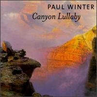 Paul Winter - Canyon Lullaby lyrics