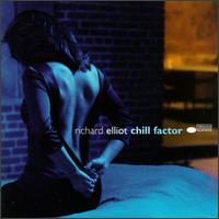 Richard Elliot - Chill Factor lyrics