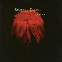 Richard Elliot - Crush lyrics