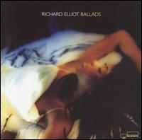 Richard Elliot - Ballads lyrics