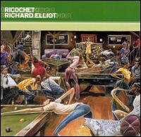 Richard Elliot - Ricochet lyrics