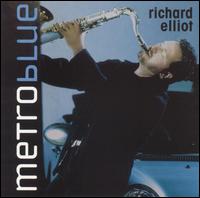Richard Elliot - Metro Blue lyrics