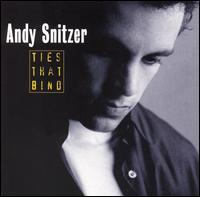 Andy Snitzer - Ties That Bind lyrics
