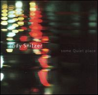 Andy Snitzer - Some Quiet Place lyrics