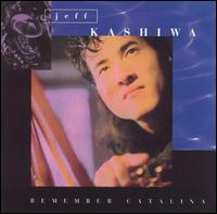 Jeff Kashiwa - Remember Catalina lyrics