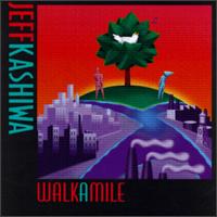 Jeff Kashiwa - Walkamile lyrics