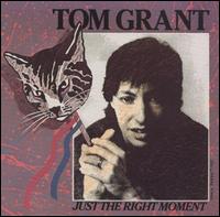 Tom Grant - Just the Right Moment lyrics