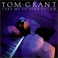 Tom Grant - Take Me to Your Dream lyrics