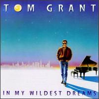 Tom Grant - In My Wildest Dreams lyrics