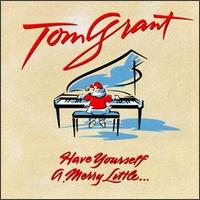 Tom Grant - Have Yourself a Merry Little... lyrics