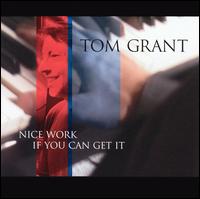 Tom Grant - Nice Work If You Can Get It lyrics