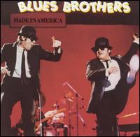 The Blues Brothers - Made in America [live] lyrics