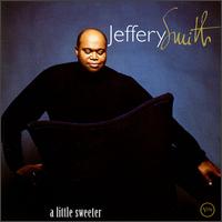 Jeffery Smith - A Little Sweeter lyrics