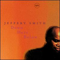 Jeffery Smith - Down Here Below lyrics