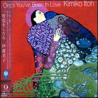 Kimiko Itoh - Once You've Been in Love lyrics