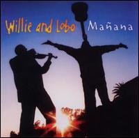 Willie & Lobo - Manana lyrics