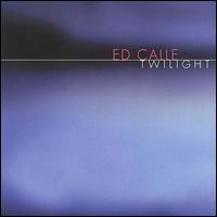 Ed Calle - Twilight lyrics