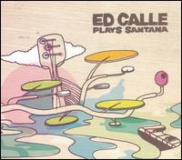 Ed Calle - Ed Calle Plays Santana lyrics
