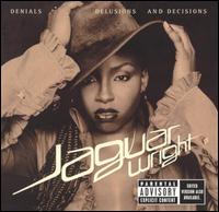 Jaguar Wright - Denials Delusions and Decisions lyrics