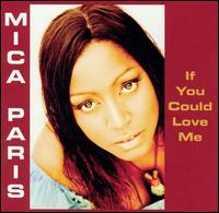 Mica Paris - If You Could Love Me lyrics