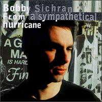 Bobby Sichran - From a Sympathetical Hurricane lyrics