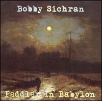 Bobby Sichran - Peddler In Babylon lyrics
