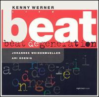 Kenny Werner - Beat Degeneration: Live, Vol. 2 lyrics