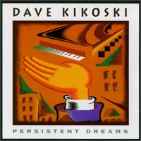 Dave Kikoski - Persistent Dreams lyrics