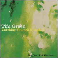 Tim Green - Catching Yourself Gracefully lyrics