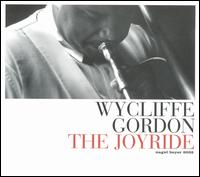 Wycliffe Gordon - The Joyride lyrics