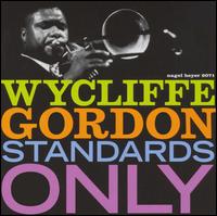 Wycliffe Gordon - Standards Only lyrics