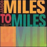 Jason Miles - Miles to Miles: In the Spirit of Miles Davis lyrics