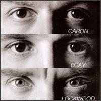 Alain Caron - Caron/Ecay/Lockwood lyrics