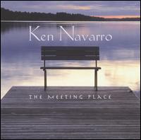 Ken Navarro - The Meeting Place lyrics