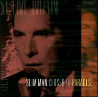 Slim Man - Closer to Paradise lyrics