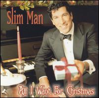 Slim Man - All I Want for Christmas lyrics