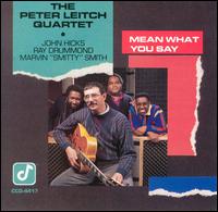 Peter Leitch - Mean What You Say lyrics