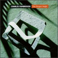 Charles Fambrough - The Proper Angle lyrics