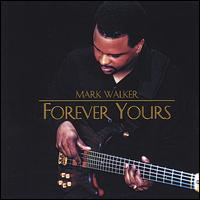 Mark Walker - Forever Yours lyrics