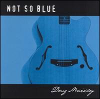 Doug Markley - Not So Blue lyrics